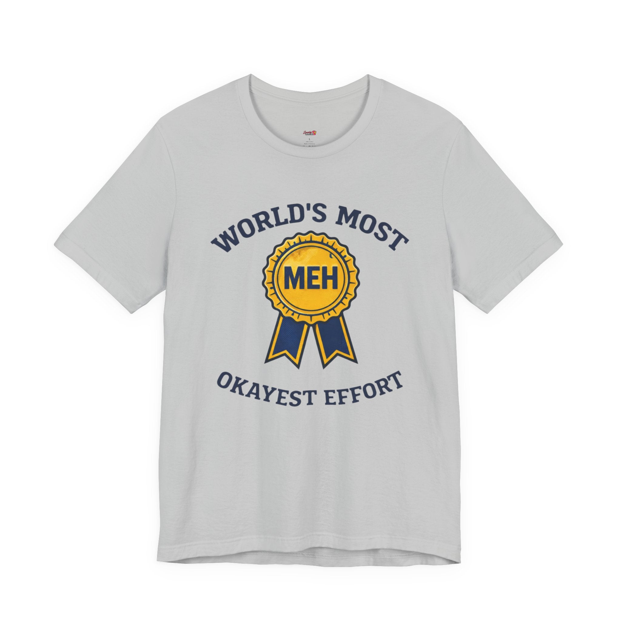 World's Most Okayest Effort T-Shirt