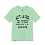 Childhood Wish to Grow Up Was a Scam T-Shirt