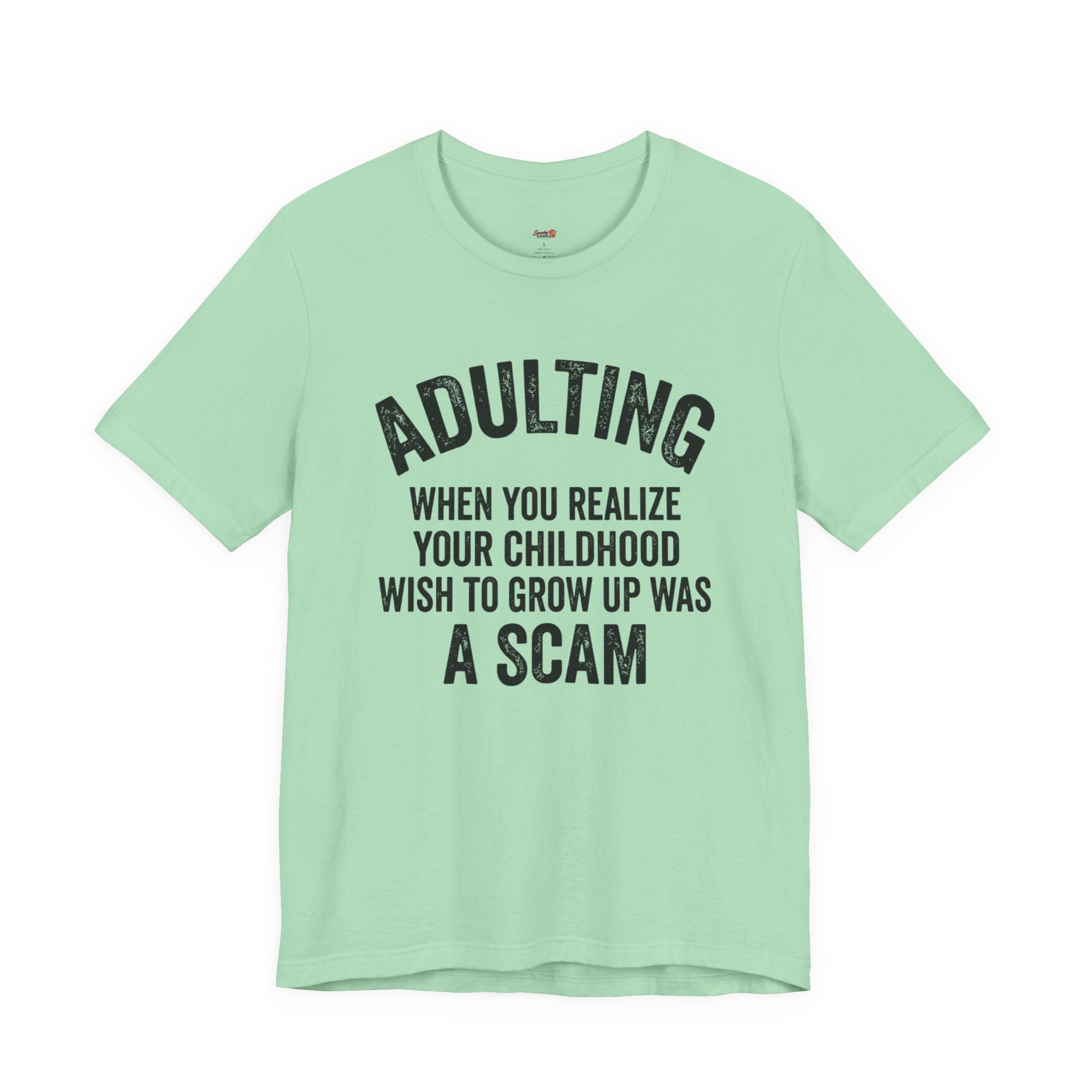 Childhood Wish to Grow Up Was a Scam T-Shirt