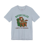 Nature Called.  I Sent it To Voicemail T-Shirt