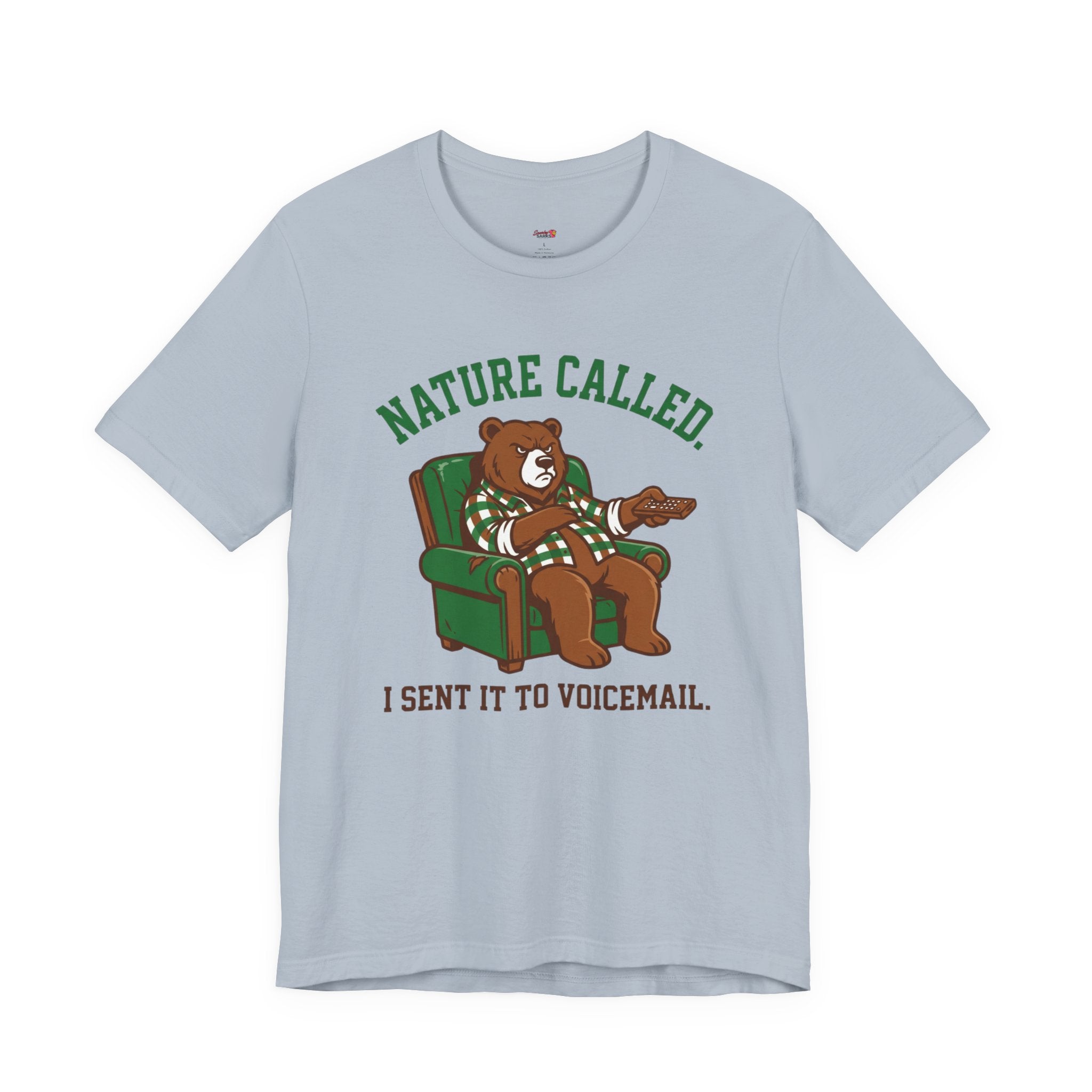 Nature Called.  I Sent it To Voicemail T-Shirt