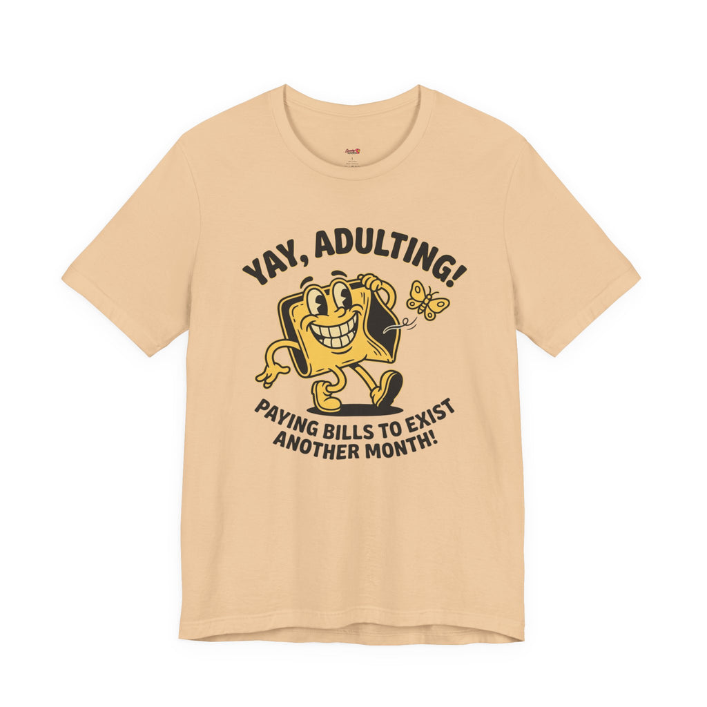 Yay, Adulting! T-Shirt