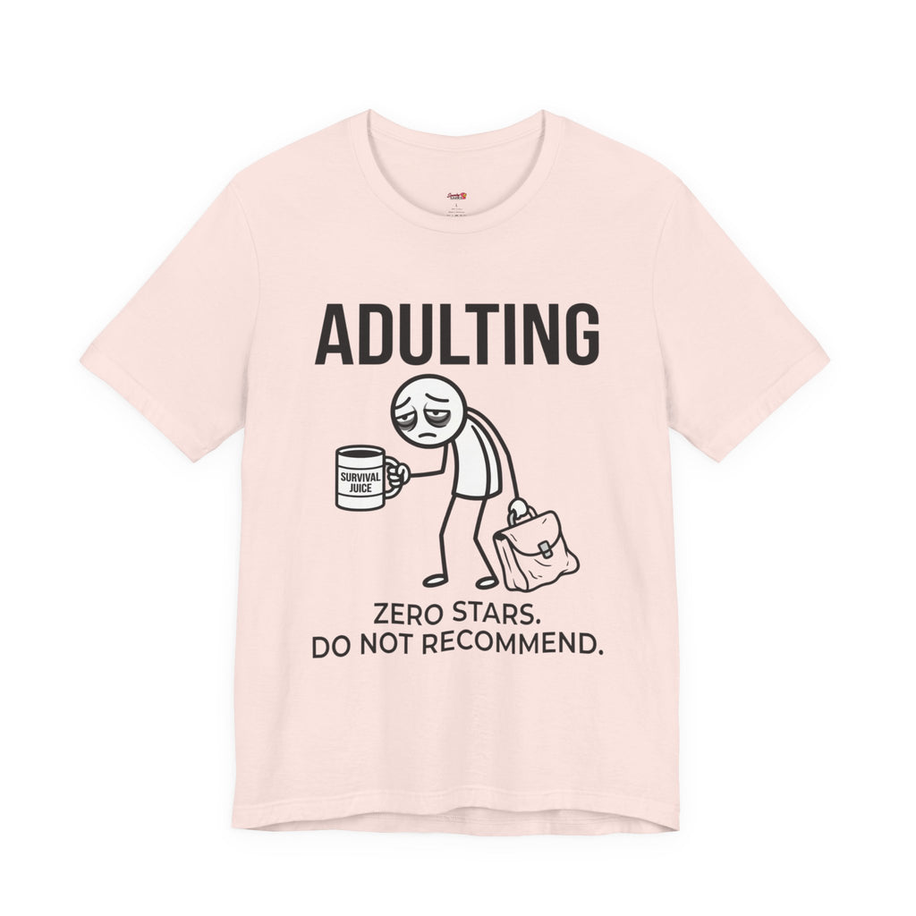 Adulting -- Zero Stars.  Do Not Recommend. T-Shirt