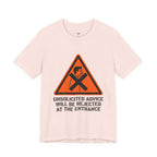 Unsolicited Advice will be Rejected T-Shirt