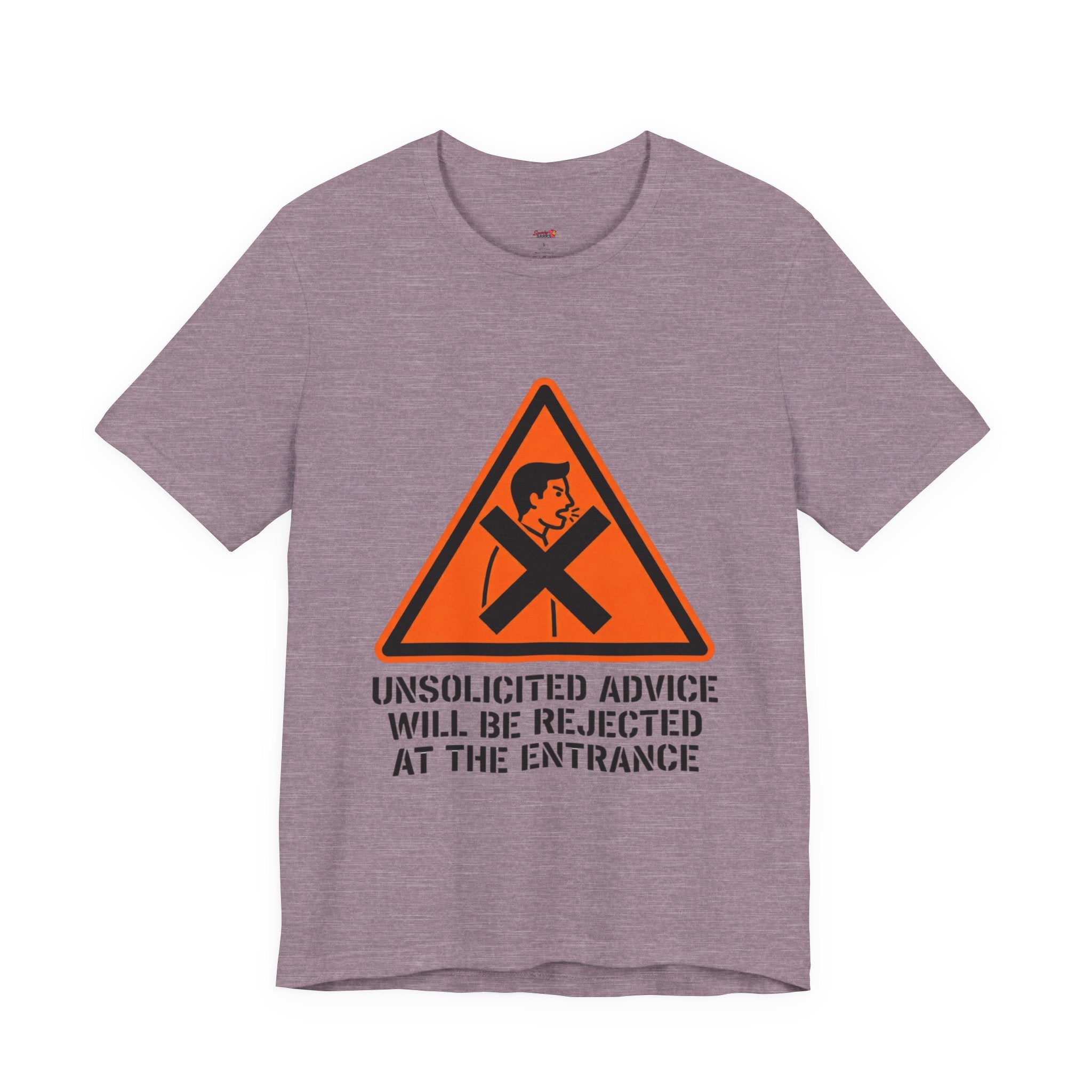 Unsolicited Advice will be Rejected T-Shirt