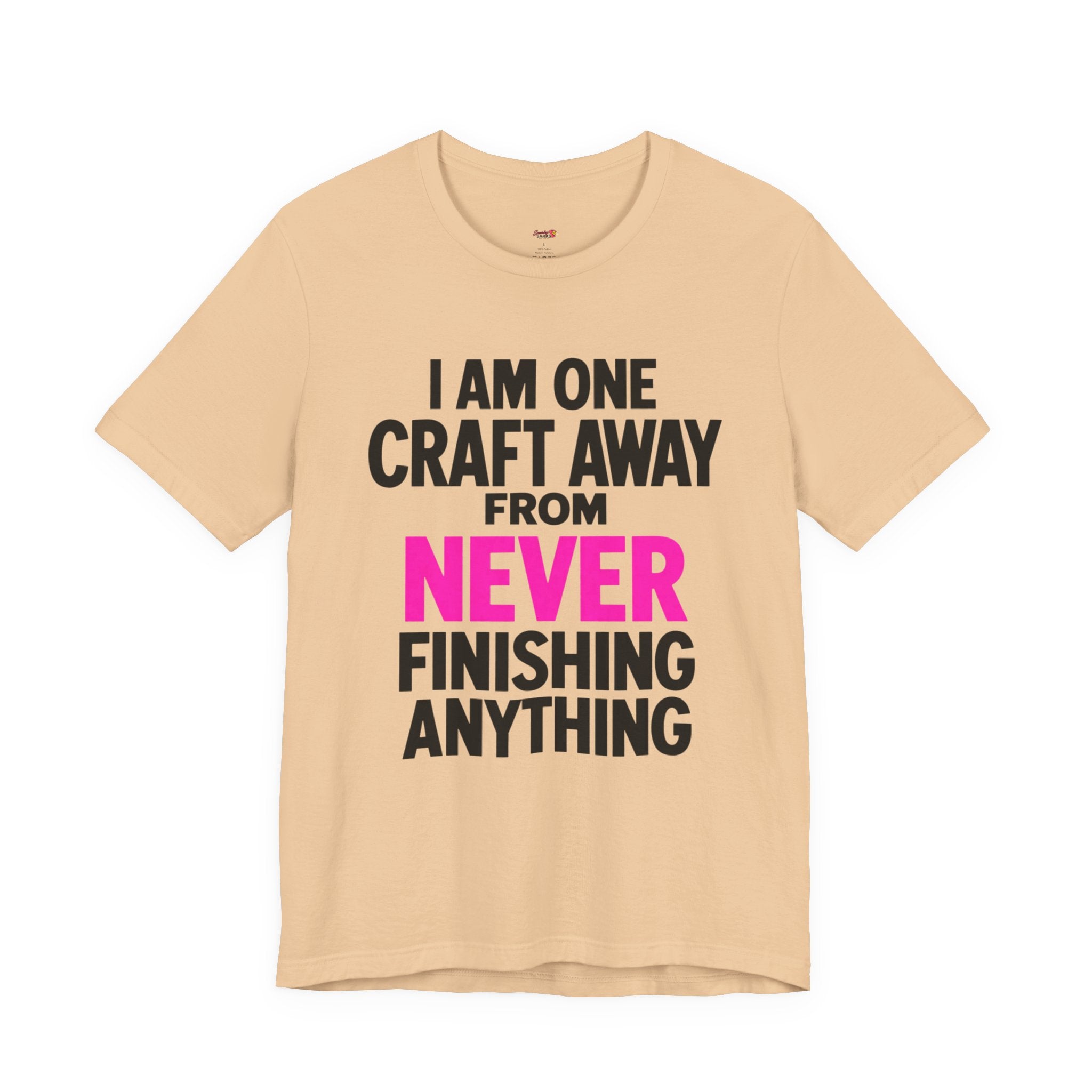 One Craft Away from Never Finishing T-Shirt