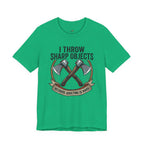 I Throw Sharp Objects T-Shirt