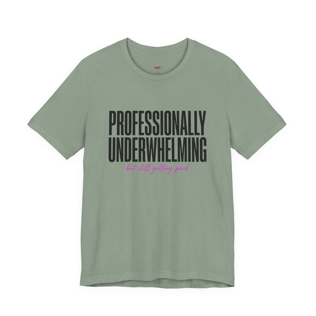 Professionally Underwhelming T-Shirt