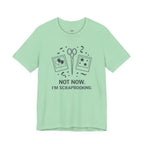 Not Now -- I'm Scrapbooking T-Shirt