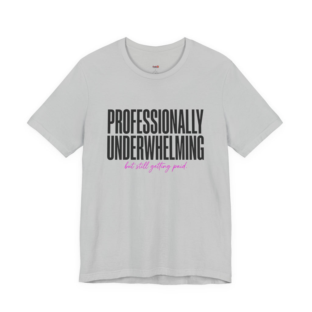 Professionally Underwhelming T-Shirt