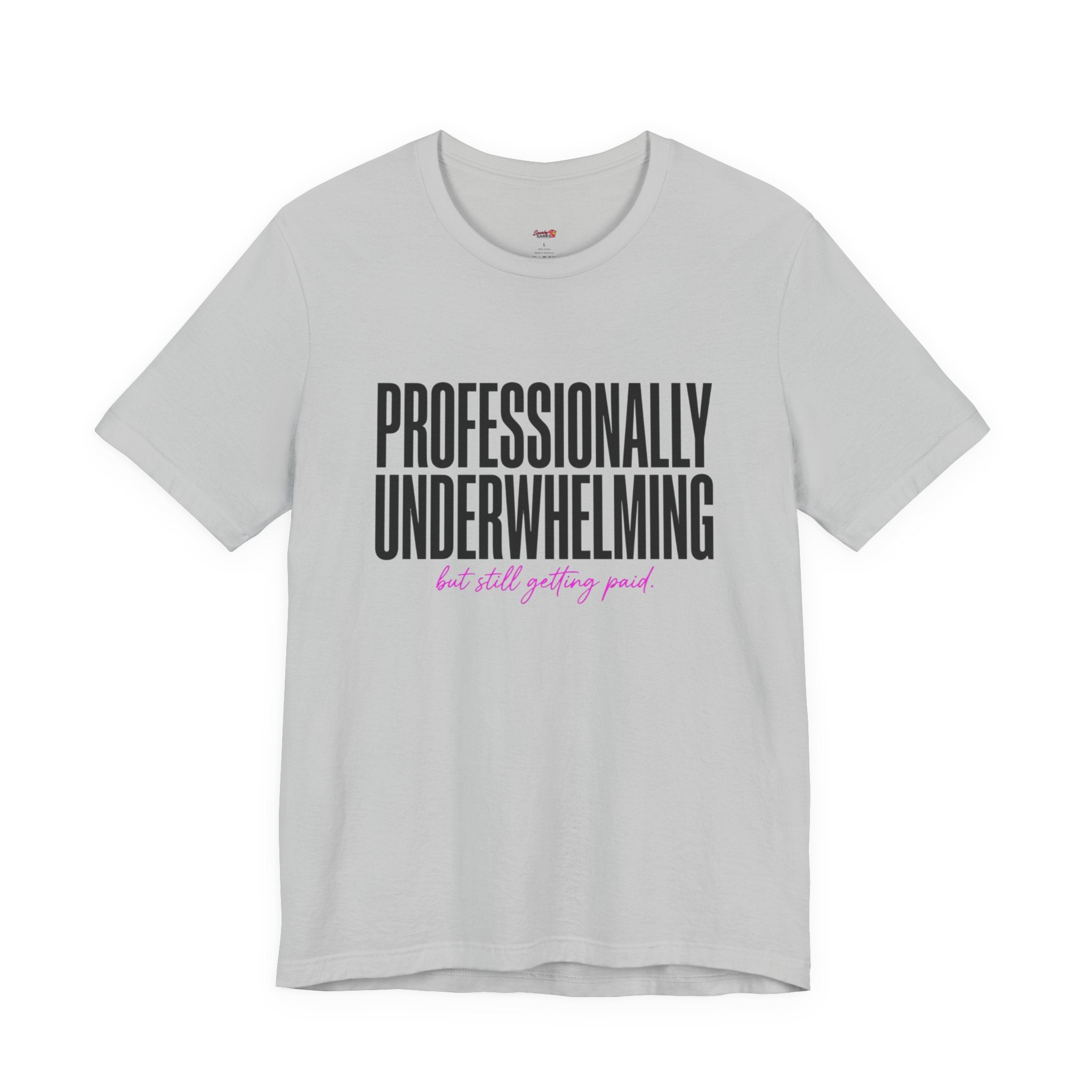 Professionally Underwhelming T-Shirt