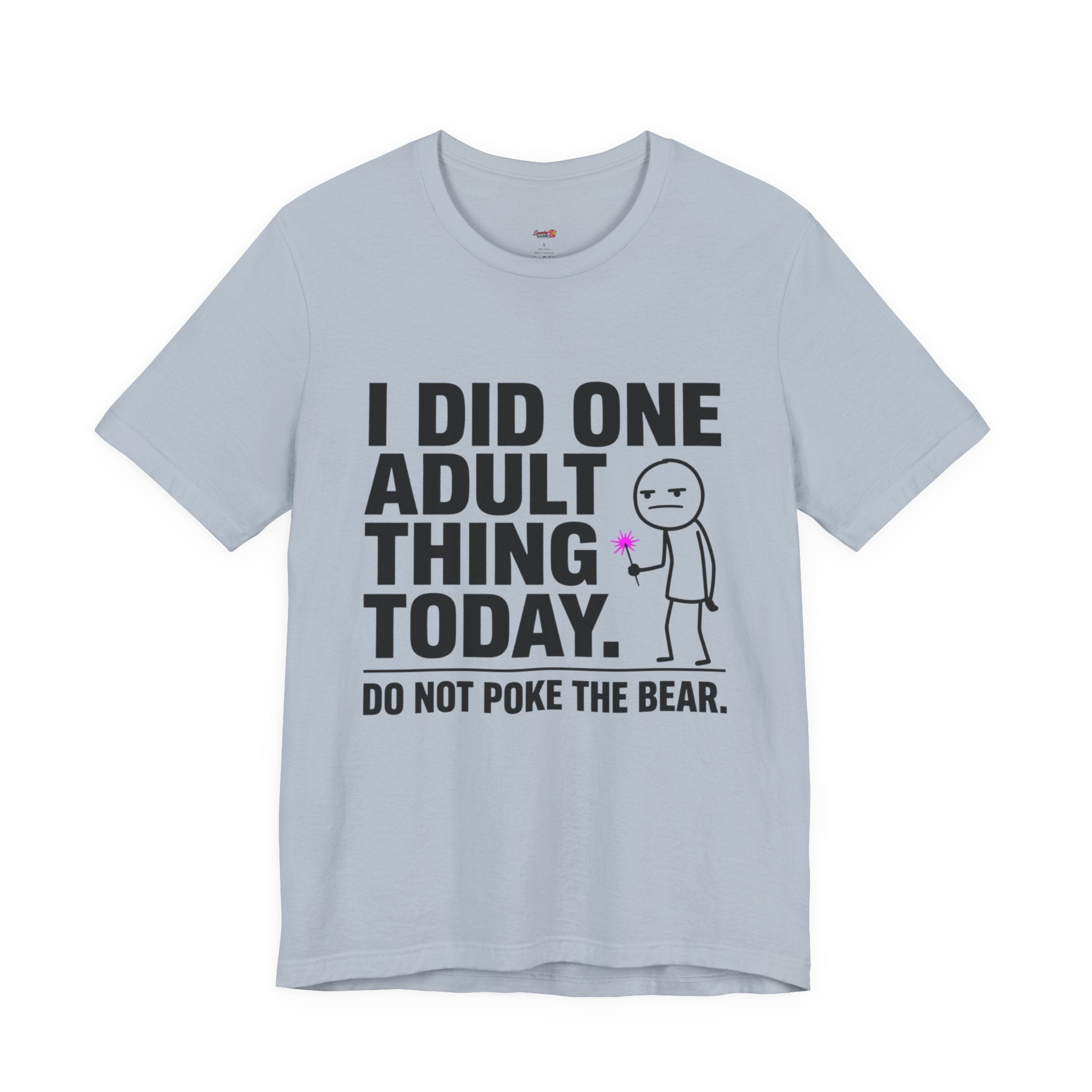 I Did One Adult Thing Today T-Shirt