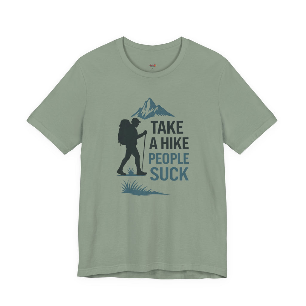 Take a Hike...People Suck T-Shirt