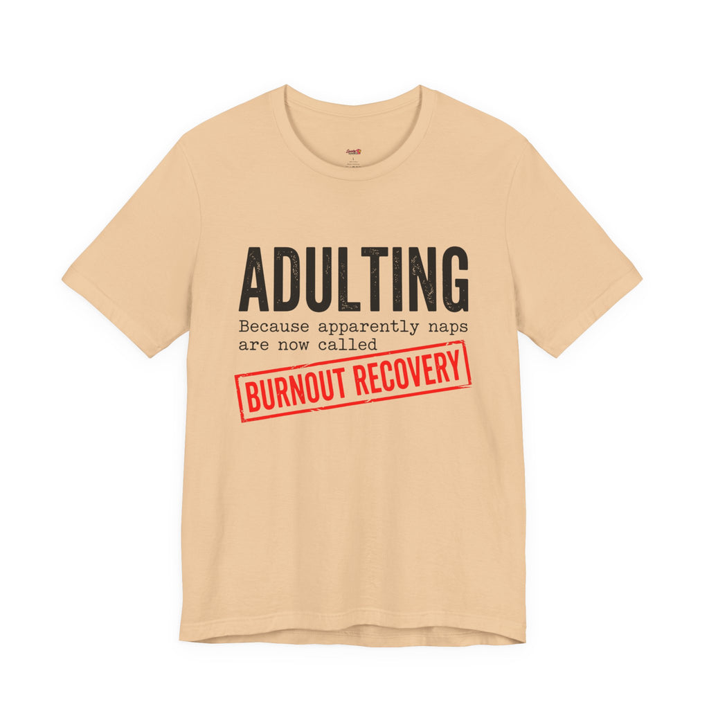 Naps are Called Burnout Recovery T-Shirt