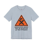 Unsolicited Advice will be Rejected T-Shirt