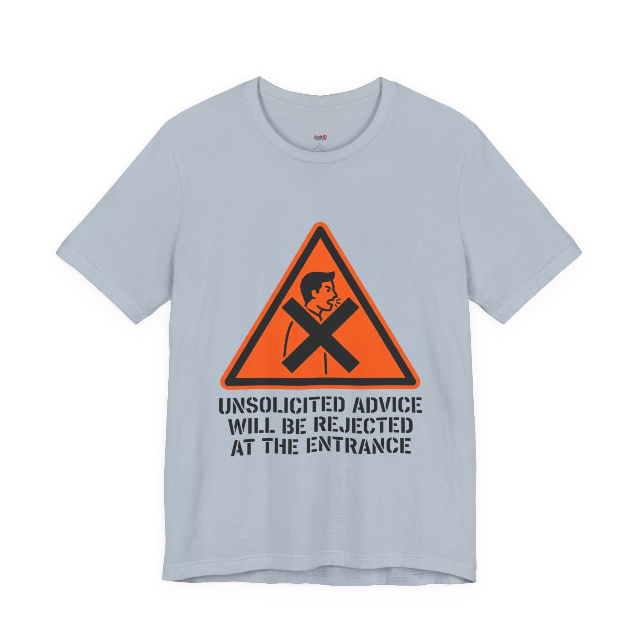 Unsolicited Advice will be Rejected T-Shirt