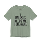 Music Keeps Me Tolerable T-Shirt