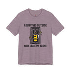 I Survived Outside...Leave Me Alone T-Shirt