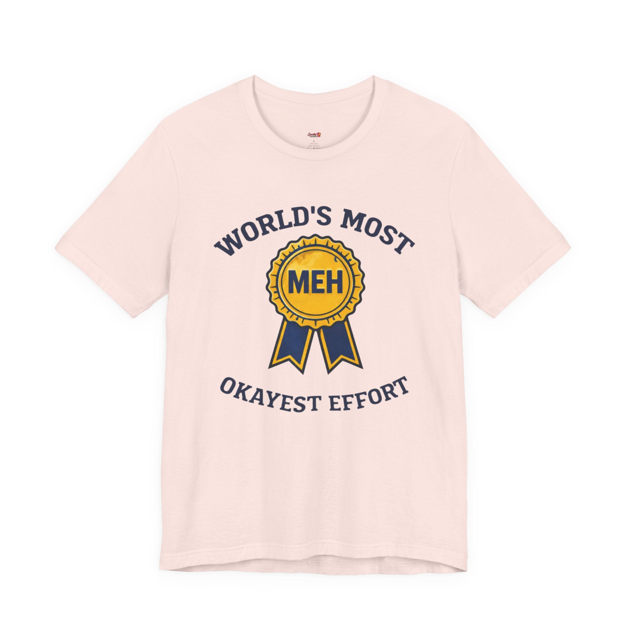World's Most Okayest Effort T-Shirt