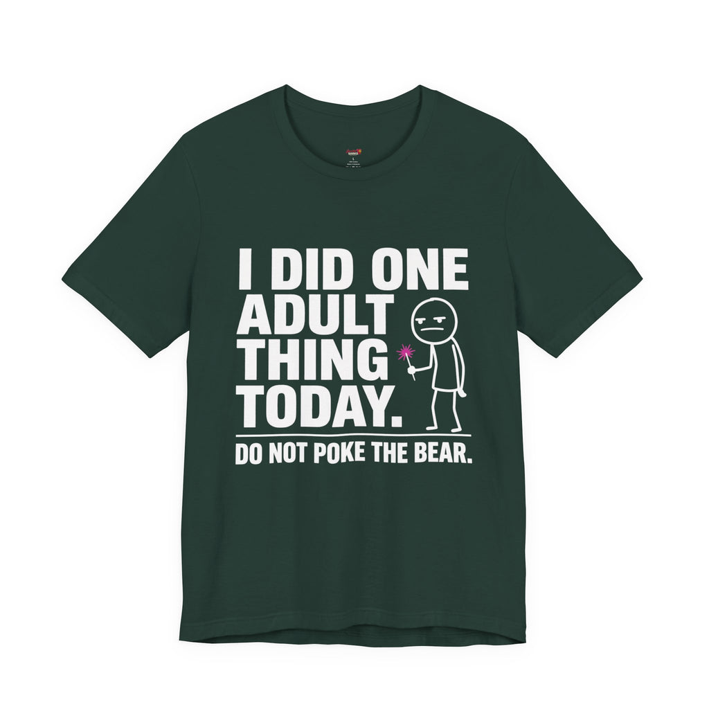 I Did One Adult Thing Today T-Shirt
