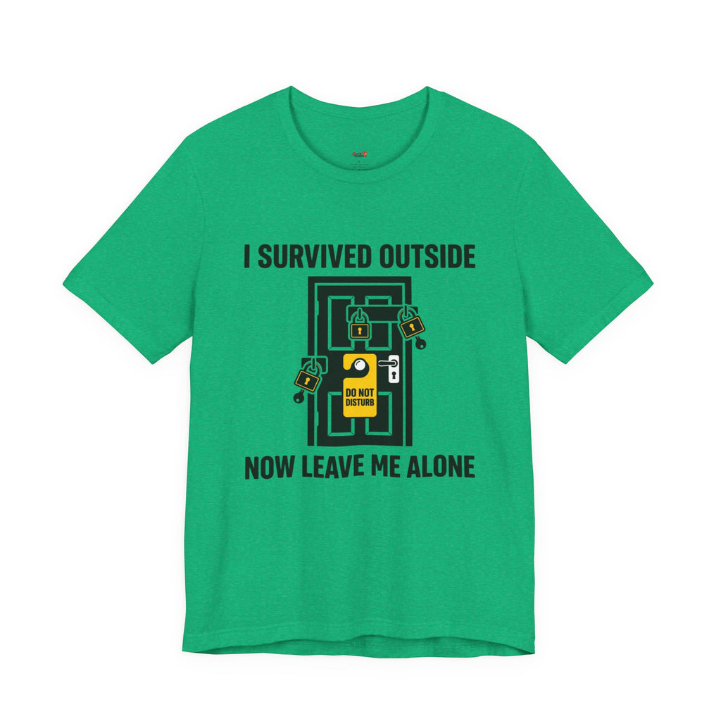 I Survived Outside...Leave Me Alone T-Shirt