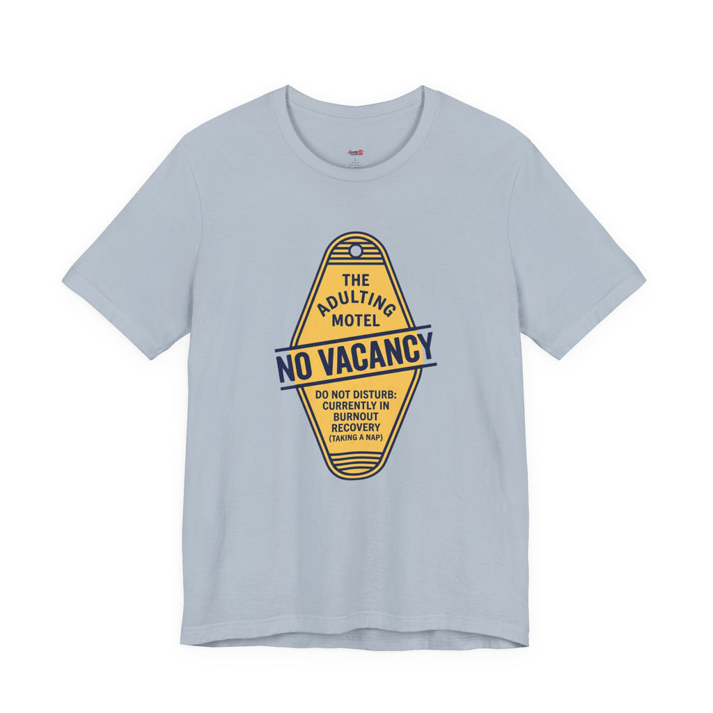 The Adulting Motel...No Vacancy T-Shirt