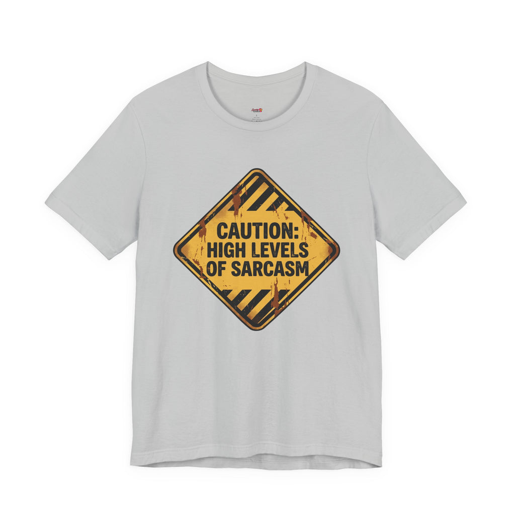 Caution: High Levels of Sarcasm T-Shirt