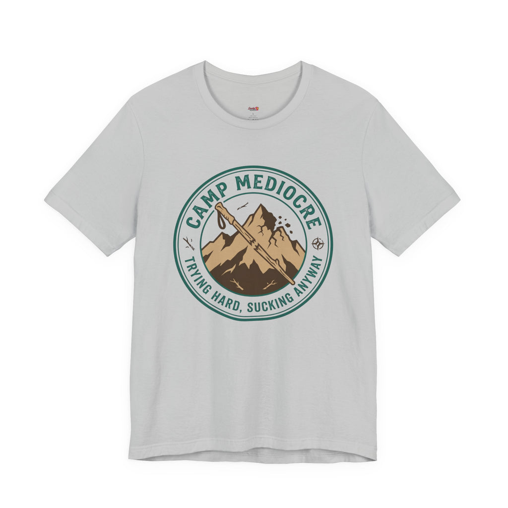 Camp Mediocre -- Trying Hard, Sucking Anyway T-Shirt