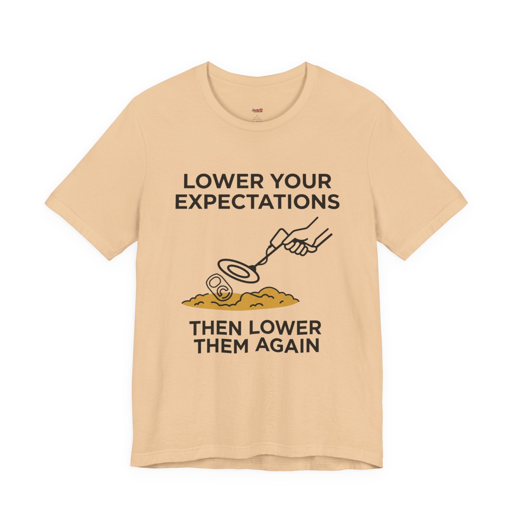 Lower Your Expectations...Then Lower Them Again T-Shirt