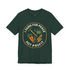 Farm for Peace Not Profit T-Shirt