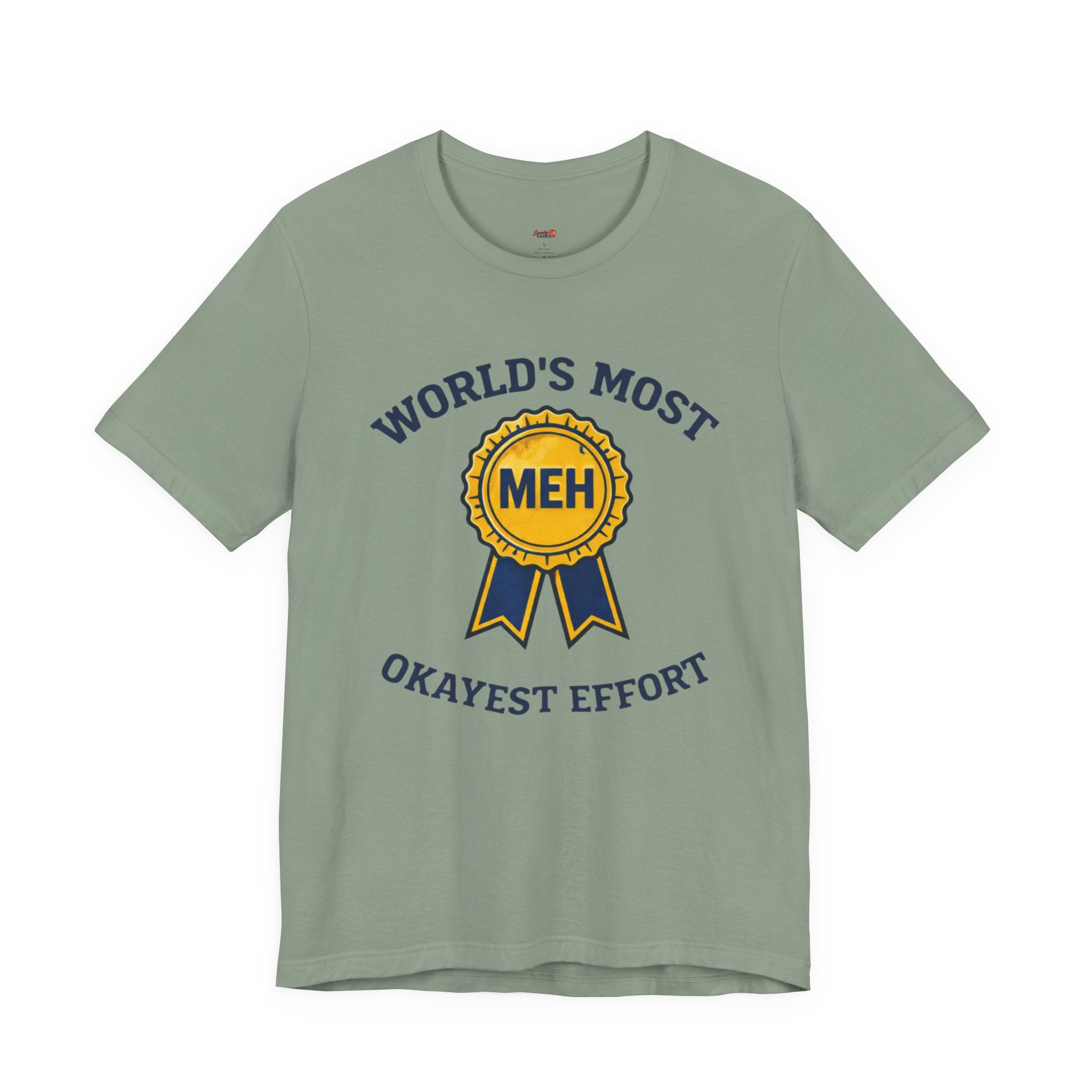 World's Most Okayest Effort T-Shirt
