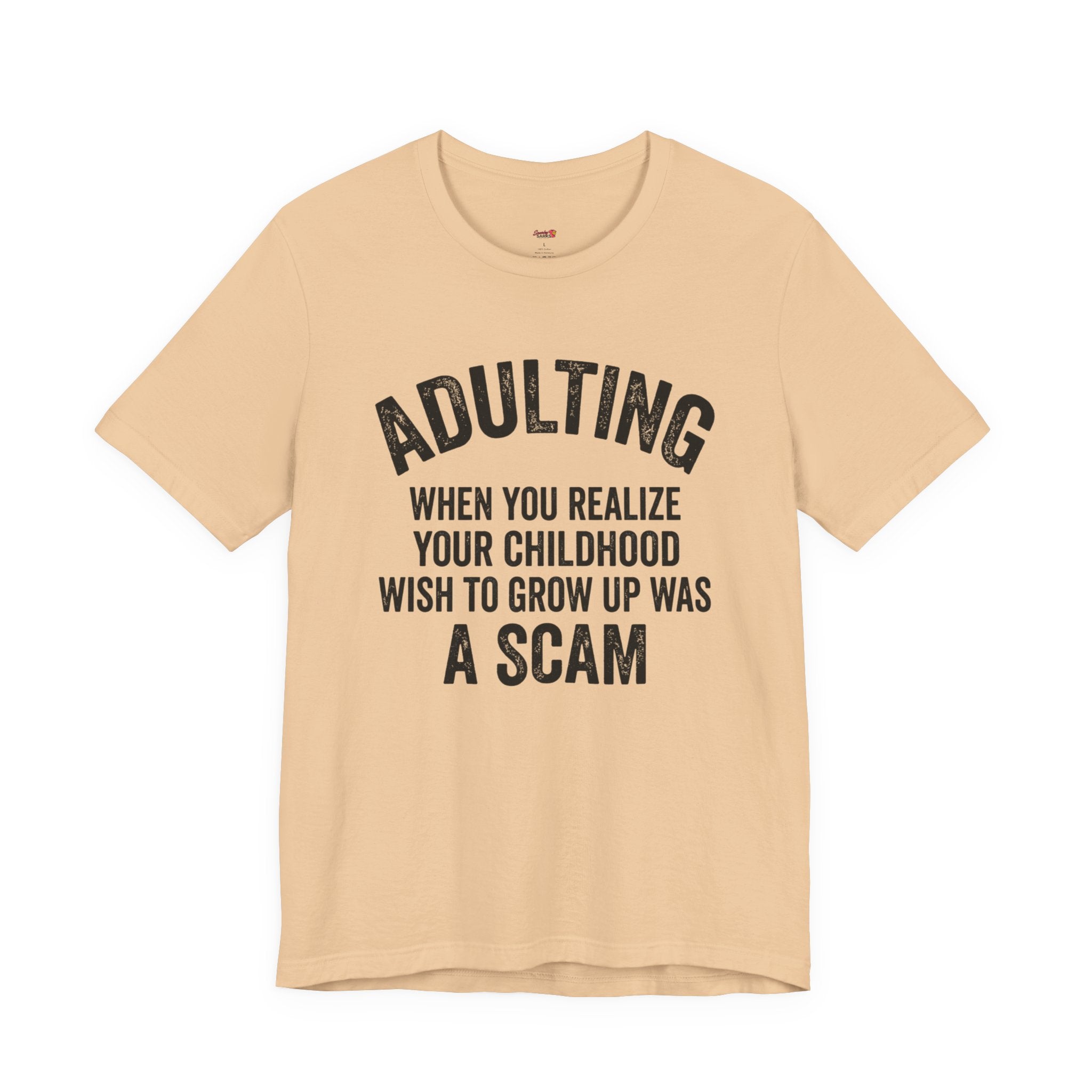 Childhood Wish to Grow Up Was a Scam T-Shirt