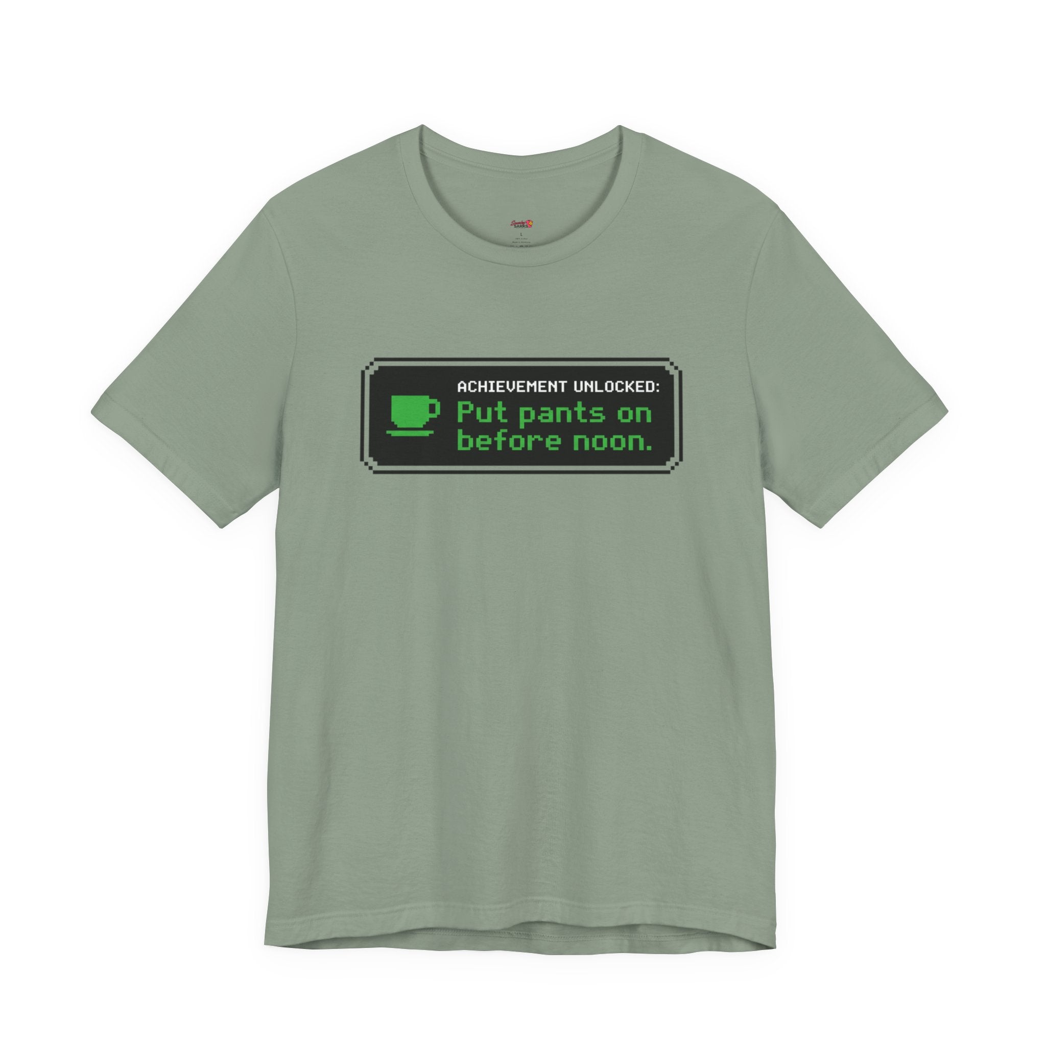 Putting Pants on Before Noon T-Shirt