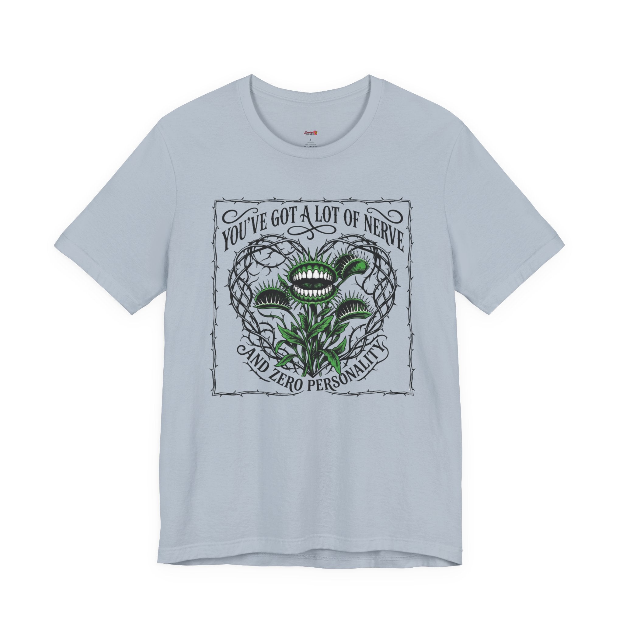 You've Got a Lot of Nerve T-Shirt