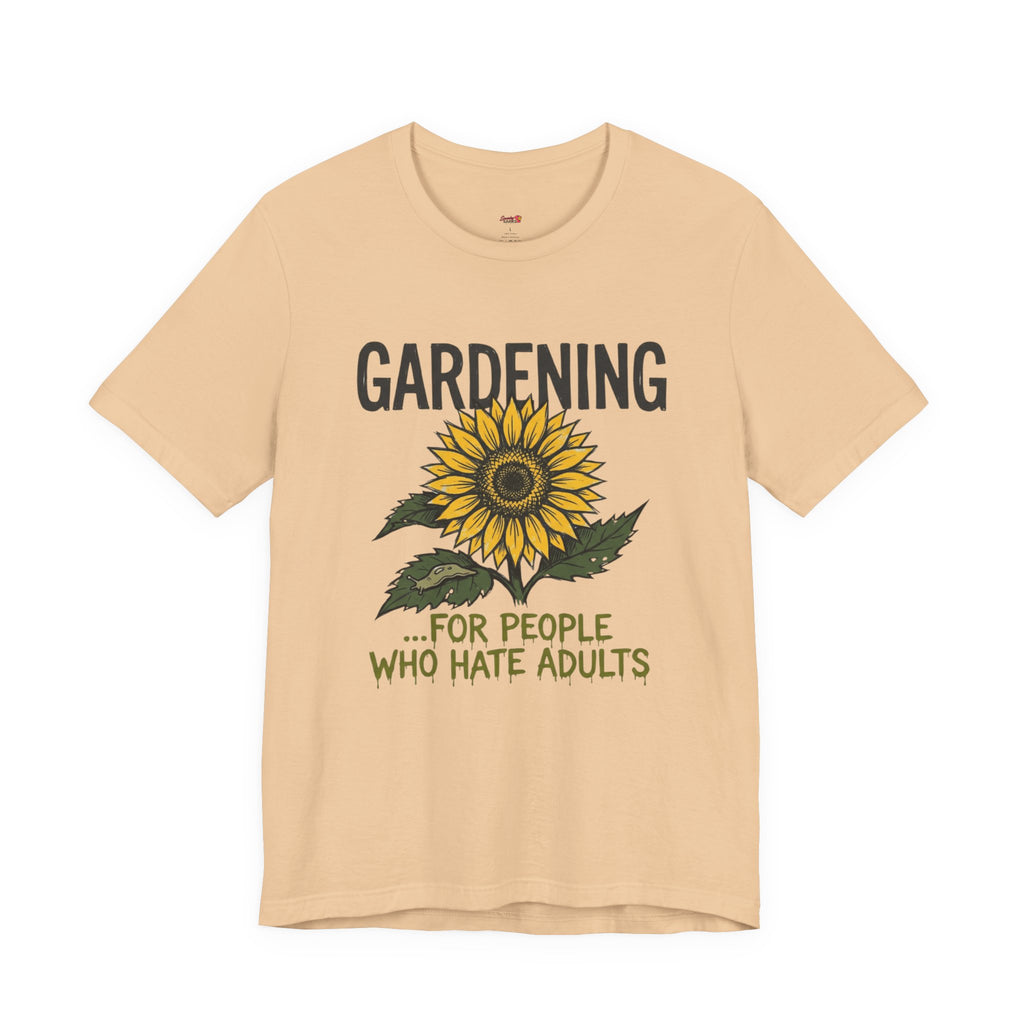 Gardening.  For People Who Hate Adults T-Shirt