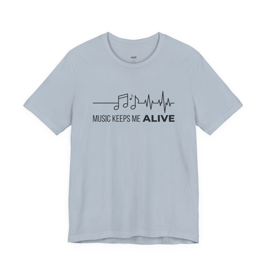 Music Keeps Me ALIVE T-Shirt