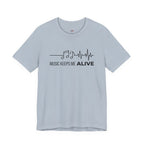 Music Keeps Me ALIVE T-Shirt