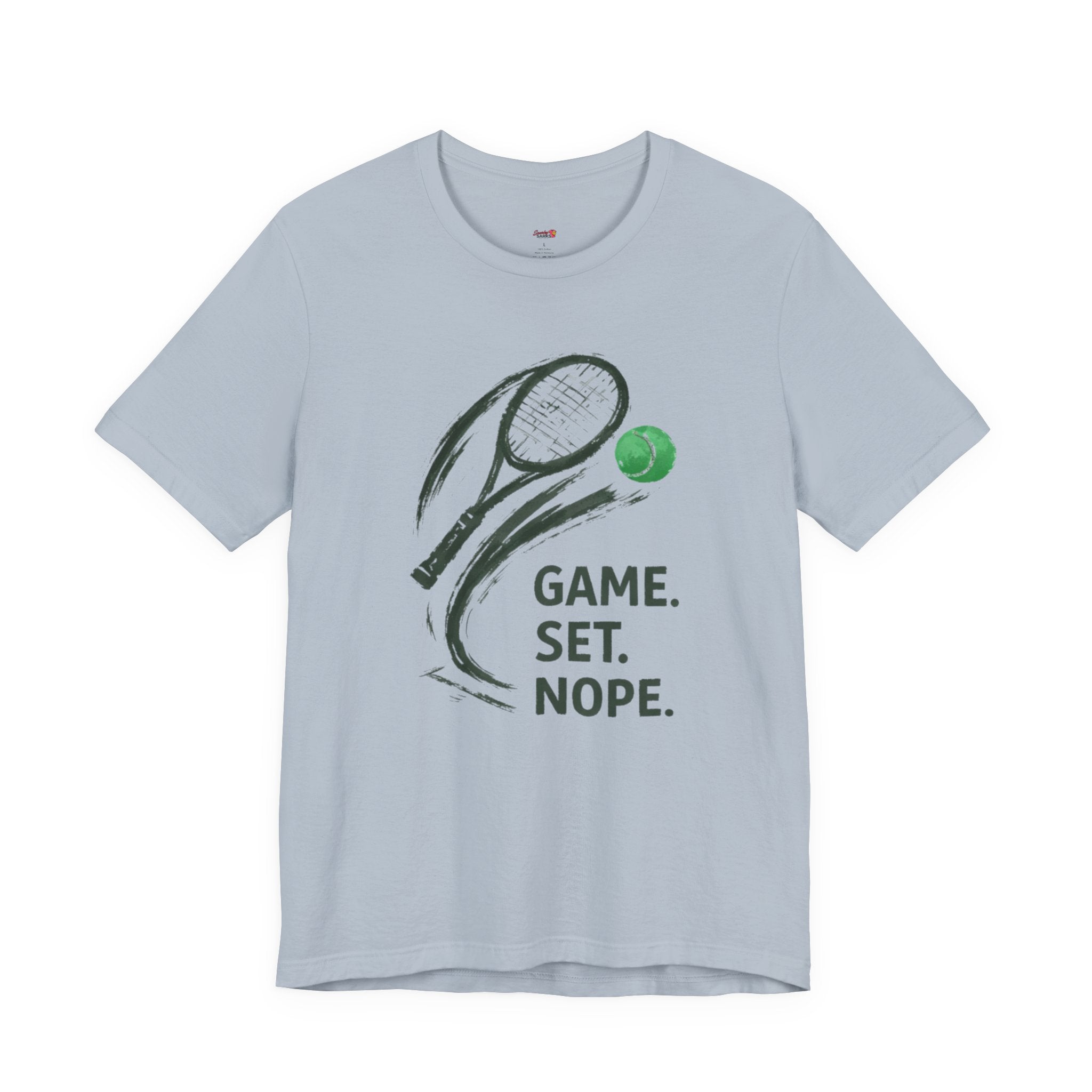 Game.  Set.  Nope. T-Shirt