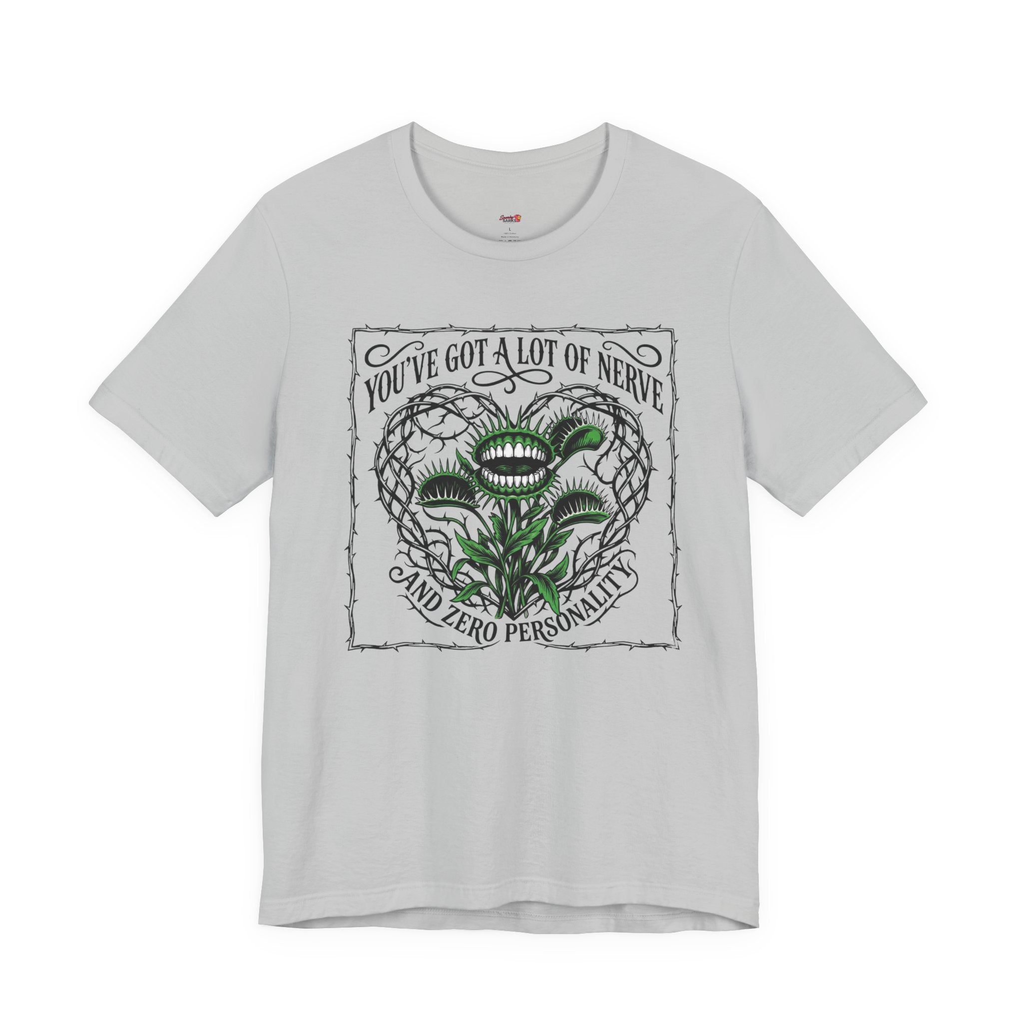 You've Got a Lot of Nerve T-Shirt