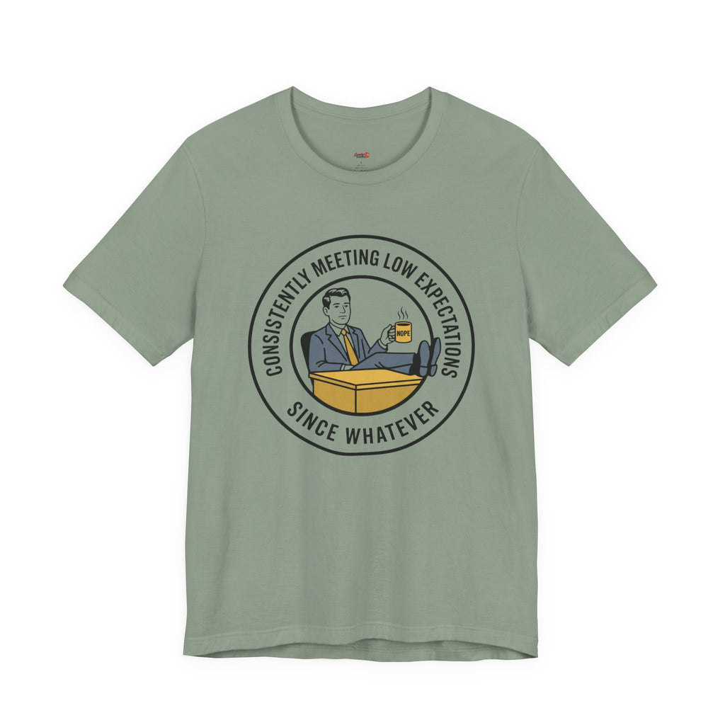 Consistently Meeting Low Expectations. T-Shirt