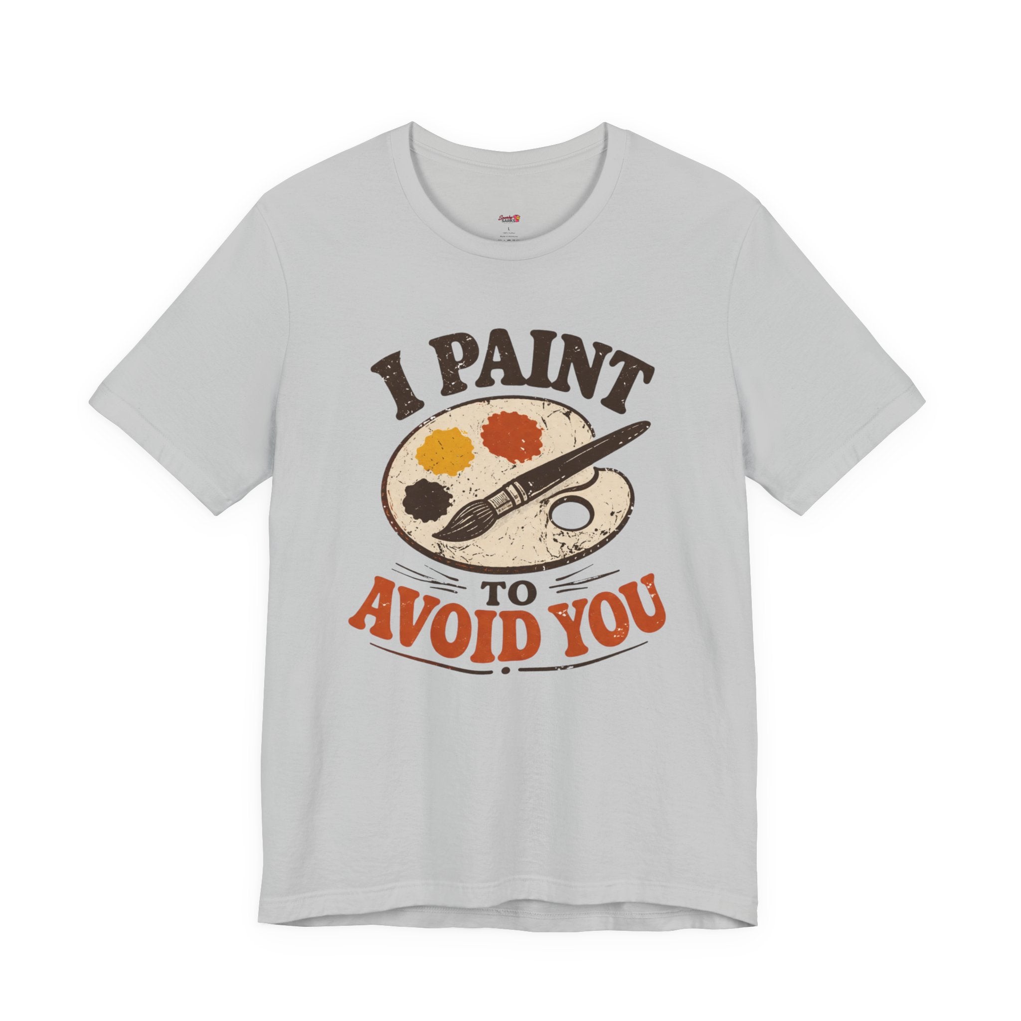 I Paint to Avoid You T-Shirt