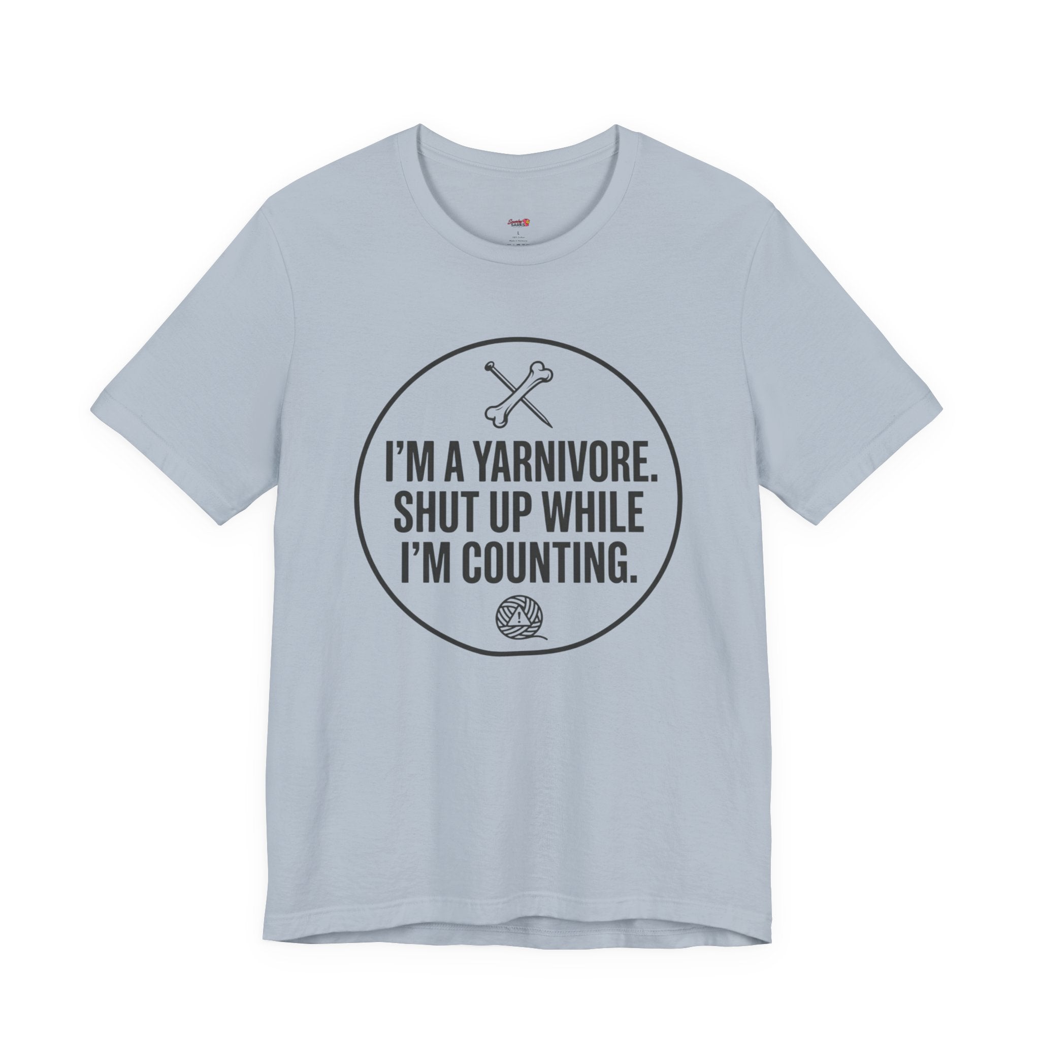 I'm a Yarnivore -- Shut Up While I'm Counting T-Shirt