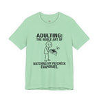 Adulting -- Watching My Paycheck Disappear T-Shirt