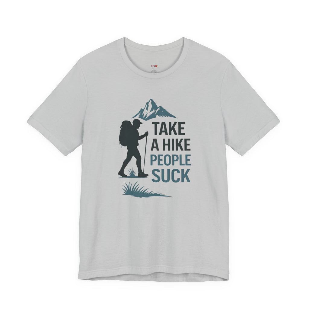 Take a Hike...People Suck T-Shirt