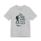 Take a Hike...People Suck T-Shirt