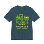 Pixels Over Profits -- Still Broke T-Shirt