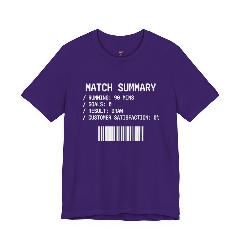 Match Summary -- 0% Satisfaction T-Shirt