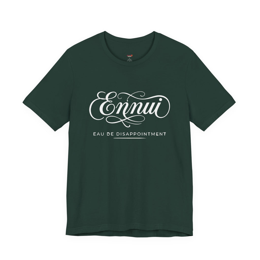 Ennui -- Eau De Disappointment T-Shirt