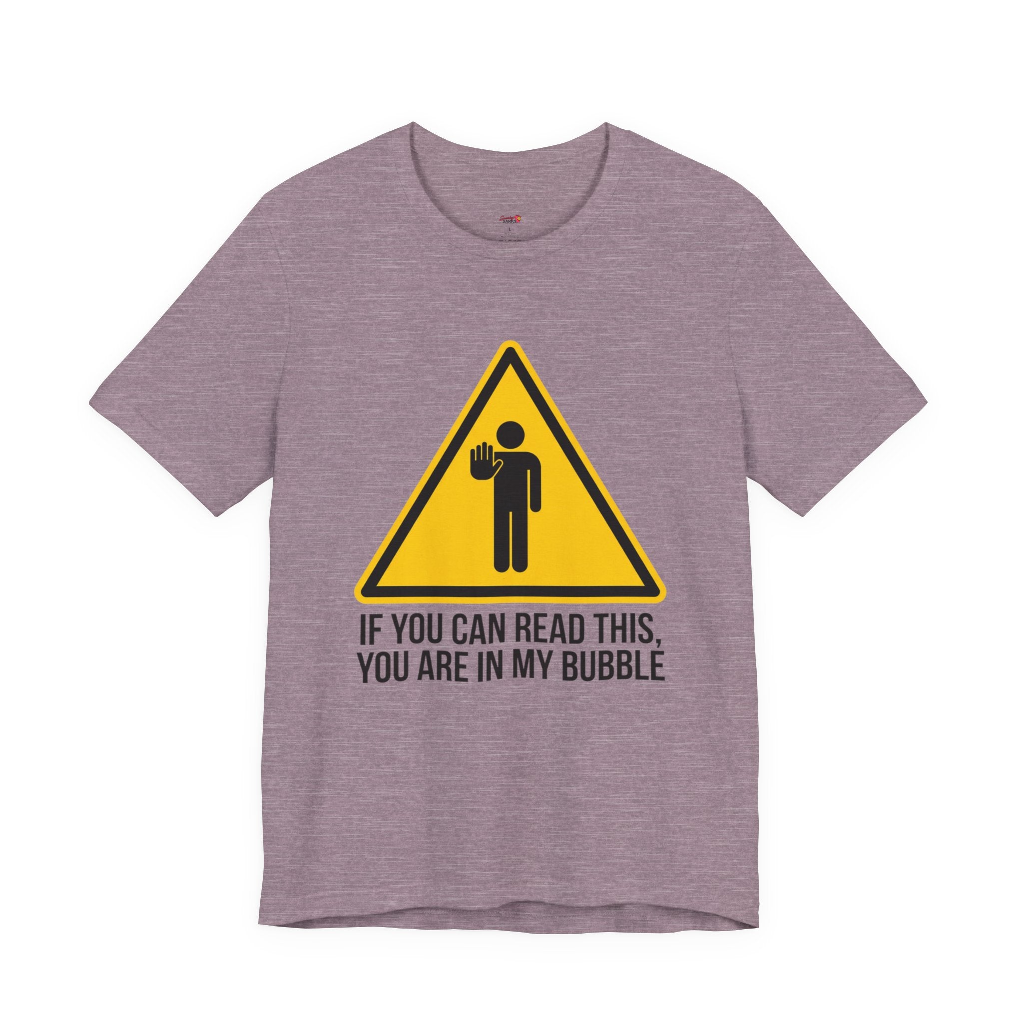 You Are in My Bubble T-Shirt