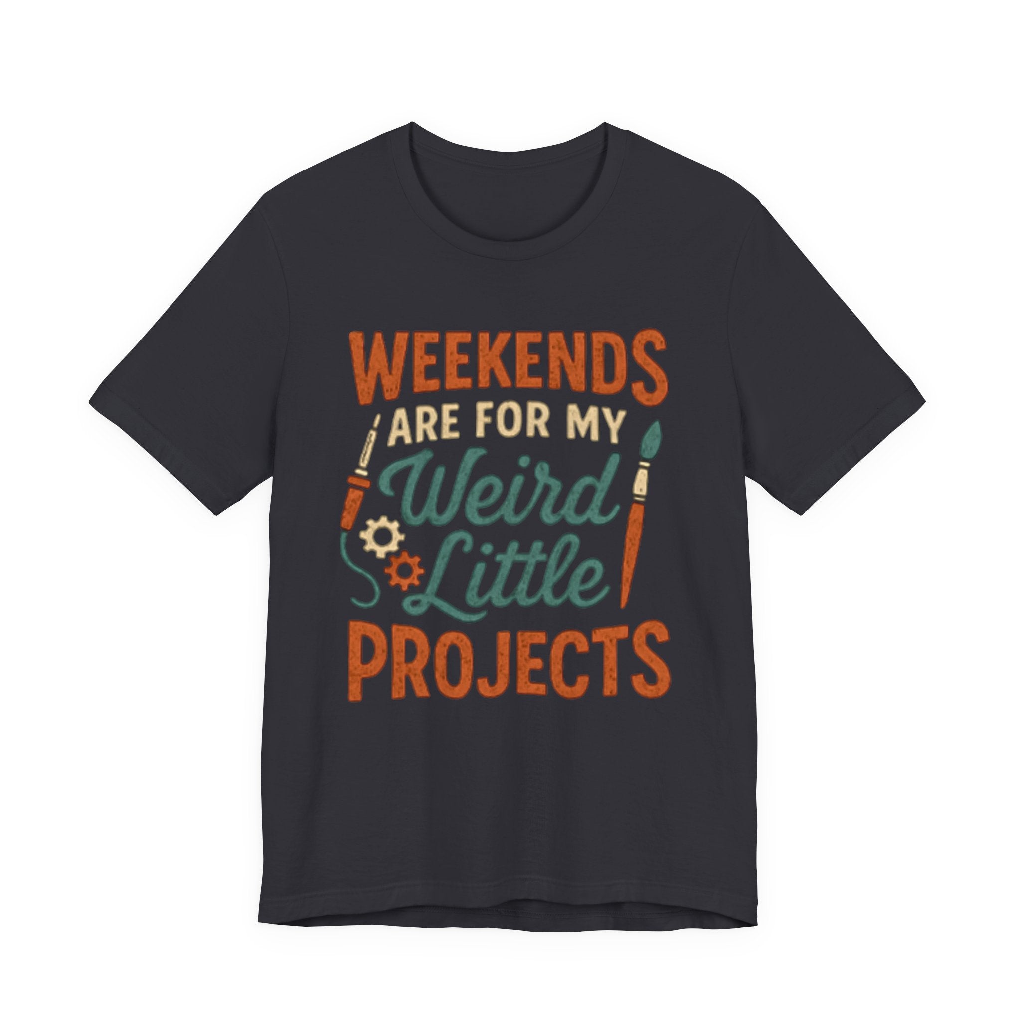 Weekends Are For My Weird Little Projects T-Shirt